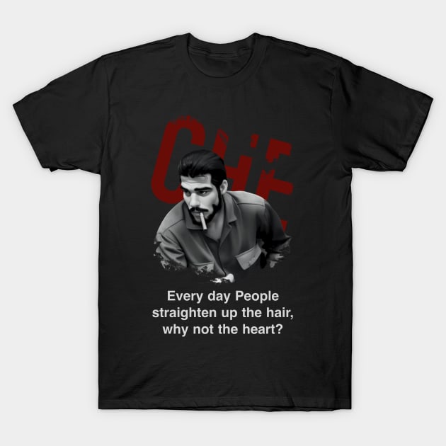 CHE Guevaras wisdom T-Shirt by BAJAJU